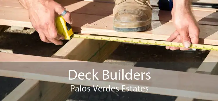 Deck Builders Palos Verdes Estates