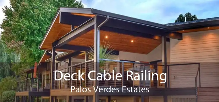 Deck Cable Railing Palos Verdes Estates