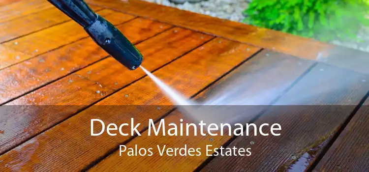 Deck Maintenance Palos Verdes Estates