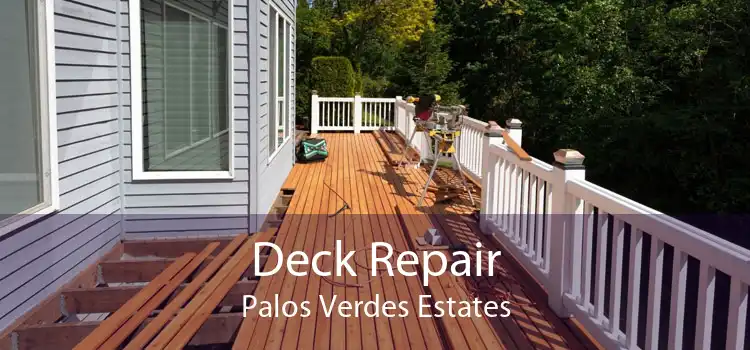 Deck Repair Palos Verdes Estates